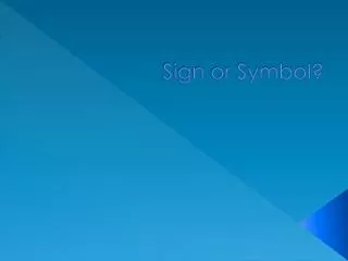 Sign or Symbol?