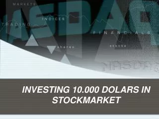 INVESTING 10.000 DOLARS IN STOCKMARKET