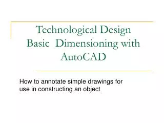 Technological Design Basic Dimensioning with AutoCAD
