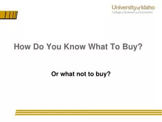 How Do You Know What To Buy?