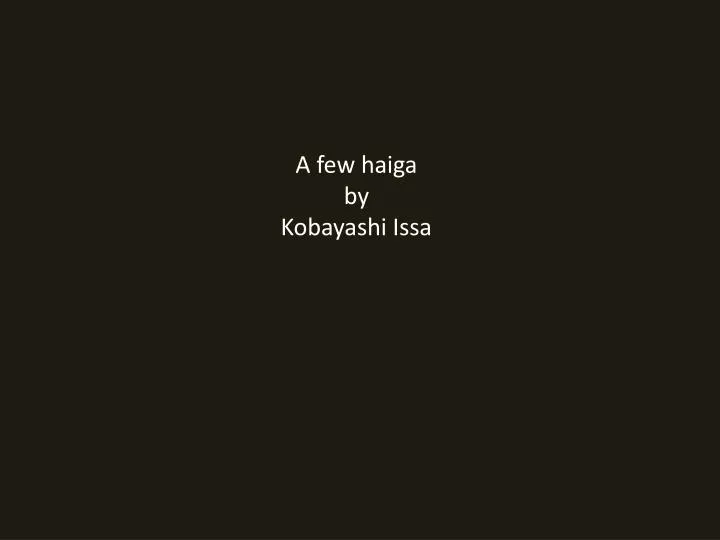 a few haiga by kobayashi issa