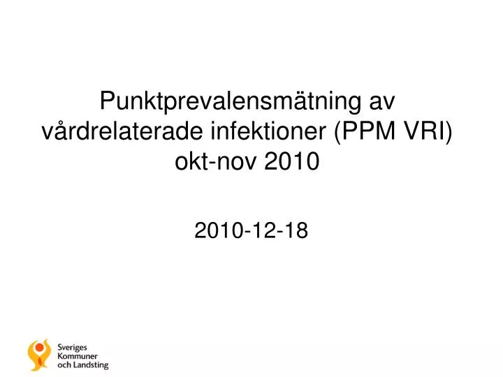 punktprevalensm tning av v rdrelaterade infektioner ppm vri okt nov 2010