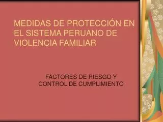 MEDIDAS DE PROTECCIÓN EN EL SISTEMA PERUANO DE VIOLENCIA FAMILIAR