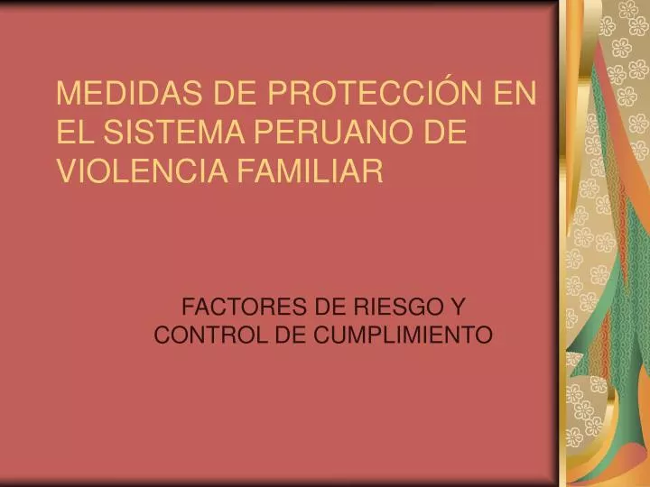 medidas de protecci n en el sistema peruano de violencia familiar
