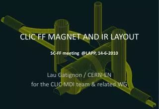 CLIC FF MAGNET AND IR LAYOUT