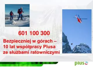 601 100 300 Bezpieczniej w górach – 10 lat współpracy Plusa ze służbami ratowniczymi