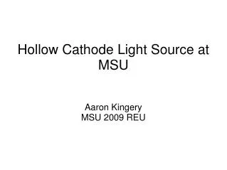 Hollow Cathode Light Source at MSU