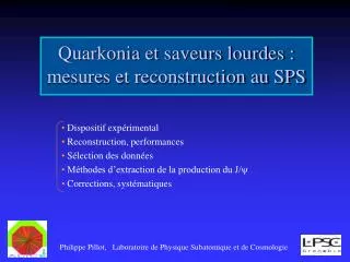 Quarkonia et saveurs lourdes : mesures et reconstruction au SPS