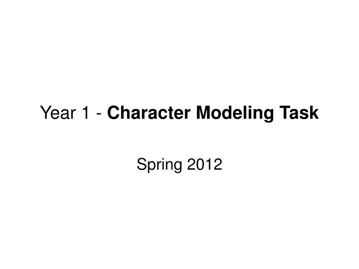 year 1 character modeling task