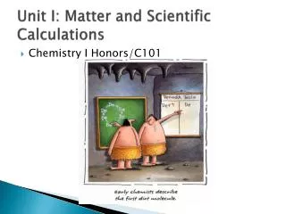 Unit I: Matter and Scientific Calculations