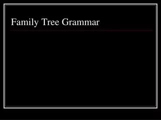 Family Tree Grammar