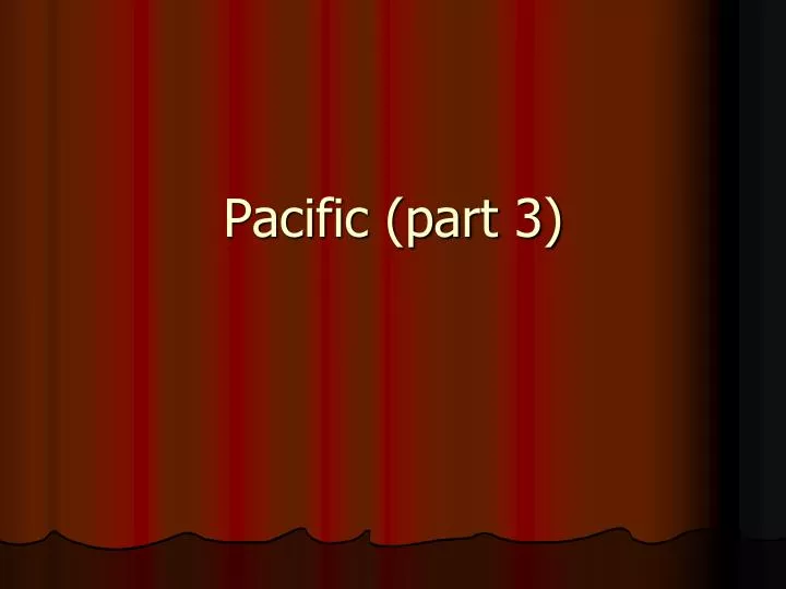 pacific part 3