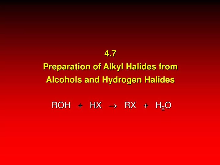 4 7 preparation of alkyl halides from alcohols and hydrogen halides