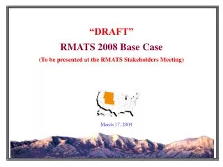 “DRAFT” RMATS 2008 Base Case (To be presented at the RMATS Stakeholders Meeting)