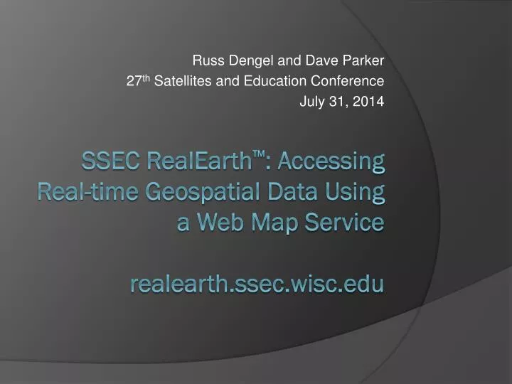 russ dengel and dave parker 27 th satellites and education conference july 31 2014