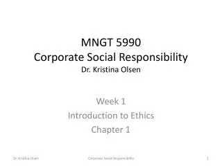 MNGT 5990 Corporate Social Responsibility Dr. Kristina Olsen