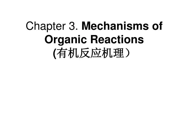 chapter 3 mechanisms of organic reactions