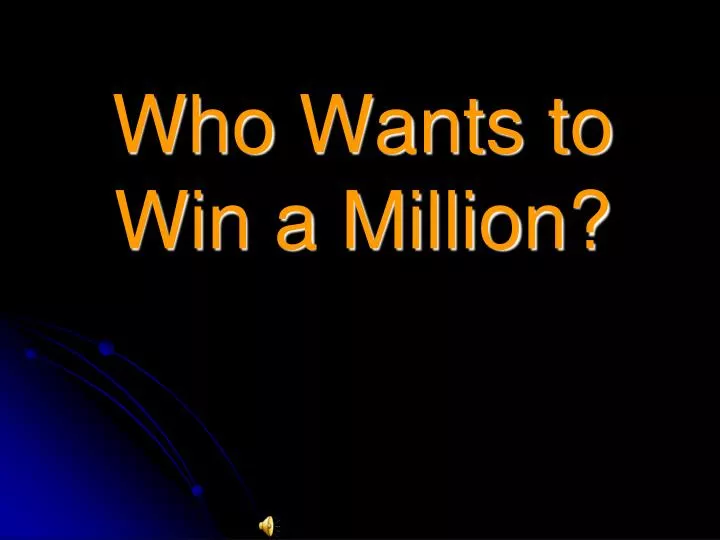 who wants to win a million