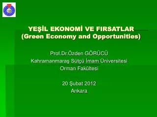 YEŞİL EKONOMİ VE FIRSATLAR (Green Economy and Opportunities)