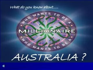 What do you know about….. AUSTRALIA ?