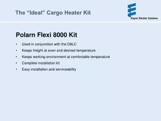 Polarn Flexi 8000 Kit Used in conjunction with the D8LC