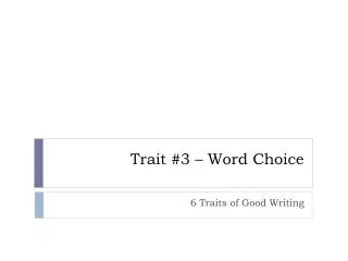 Trait #3 – Word Choice
