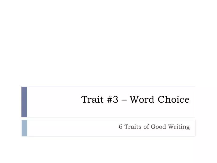 trait 3 word choice