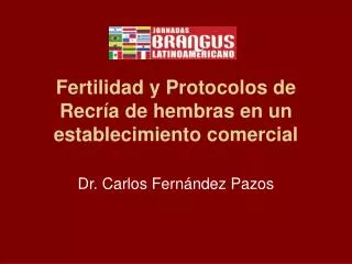 Fertilidad y Protocolos de Recría de hembras en un establecimiento comercial