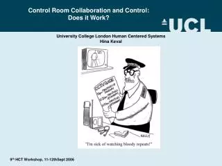 Control Room Collaboration and Control: Does it Work?