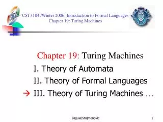 CSI 3104 /Winter 2006 : Introduction to Formal Languages Chapter 19: Turing Machines