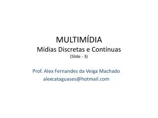 Prof. Alex Fernandes da Veiga Machado alexcataguases@hotmail