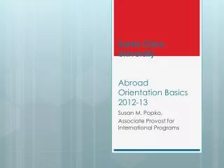 Santa Clara University Abroad Orientation Basics 2012-13
