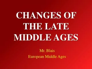 CHANGES OF THE LATE MIDDLE AGES
