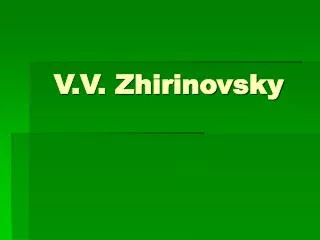V.V. Zhirinovsky