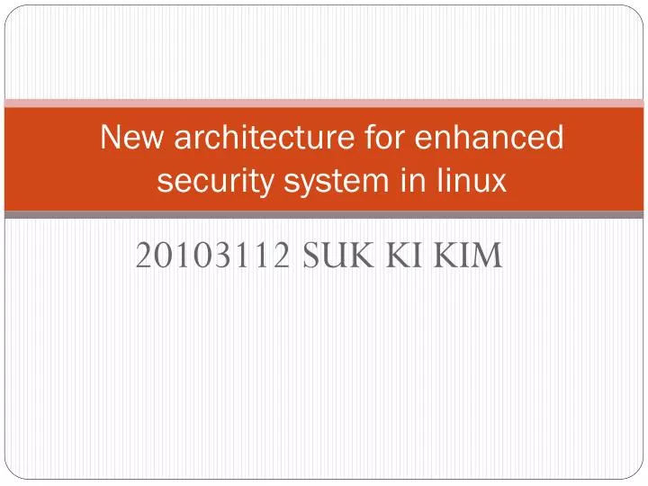 new architecture for enhanced security system in linux