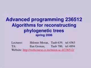 Advanced programming 236512 Algorithms for reconstructing phylogenetic trees spring 2006
