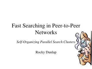 Fast Searching in Peer-to-Peer Networks