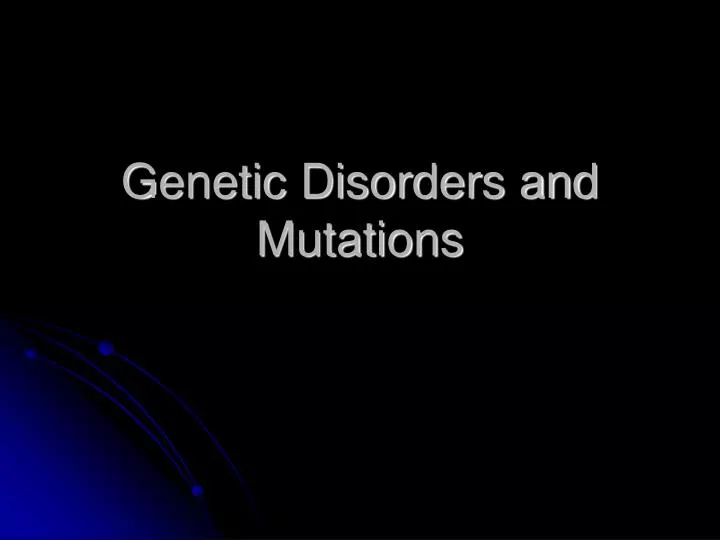 genetic disorders and mutations