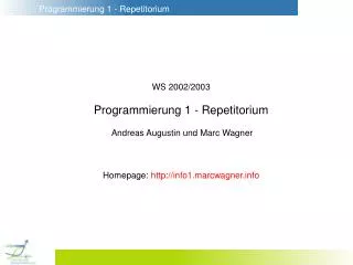 WS 2002/2003 Programmierung 1 - Repetitorium Andreas Augustin und Marc Wagner