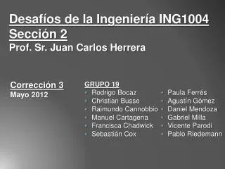 Desafíos de la Ingeniería ING1004 Sección 2 Prof. Sr. Juan Carlos Herrera