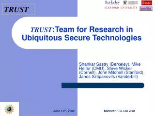 TRUST :Team for Research in Ubiquitous Secure Technologies