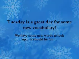 Tuesday is a great day for some new vocabulary!