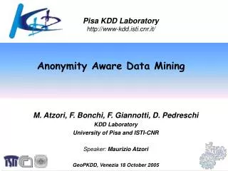 M. Atzori, F. Bonchi, F. Giannotti, D. Pedreschi KDD Laboratory University of Pisa and ISTI-CNR