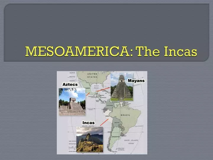 mesoamerica the incas