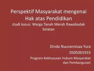 Dinda Nuurannisaa Yura 0505001933 Program Kekhususan Hukum Masyarakat dan Pembangunan
