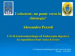 Il Trattamento Multidisciplinare del Cancro del Retto 			Ferrara	9/10/ 2012