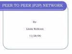 PEER TO PEER (P2P) NETWORK