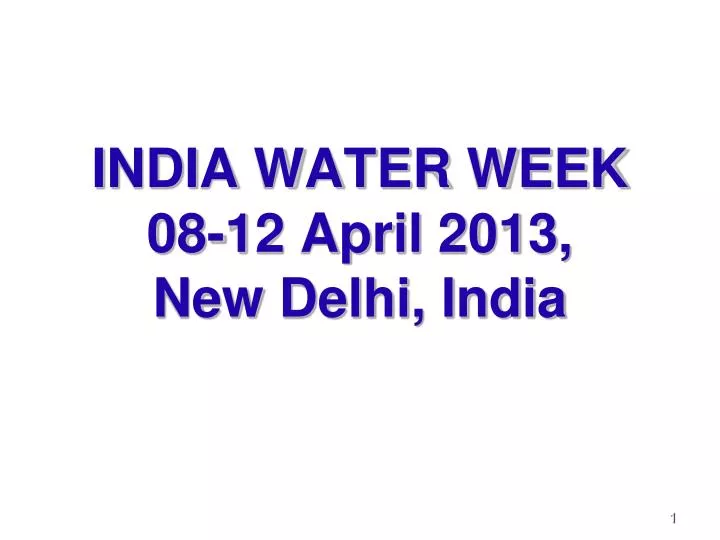 india water week 08 12 april 2013 new delhi india