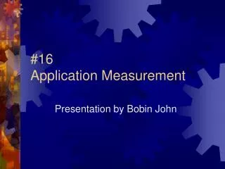 #16 Application Measurement