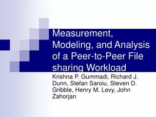Measurement, Modeling, and Analysis of a Peer-to-Peer File sharing Workload